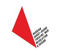 Russian Avant-Garde Theatre: War, Revolution and Design by (editor) New^