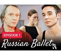 Russian Ballet | Episode 1