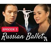 Russian Ballet | Episode 3