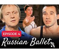 Russian Ballet | Episode 4