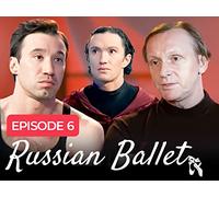 Russian Ballet | Episode 6