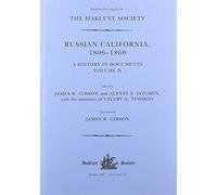 Russian California, 1806-1860: A History in Documents (Hakluyt Society)