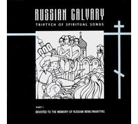 Russian Calvary: Triptych of Spiritual Songs, Pt. 1