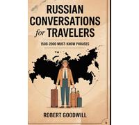 RUSSIAN CONVERSATIONS FOR TRAVELERS: 1500-2000 Must-Know Phrases