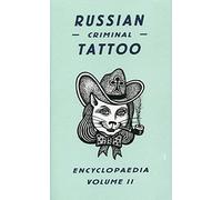 Russian Criminal Tattoo Encyclopaedia Volume II