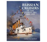 Russian Cruisers of the Tsarist Era : 1880-1918
