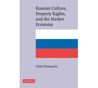Russian Culture, Property Rights, and the Market Economy