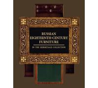 Russian Eighteenth-century Furniture in the Hermitage Collection