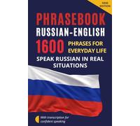 Russian-English Phrasebook for Everyday Communication - Русско-английский разговорник: 1600 Russian Phrases with Transcription - Russian Conversation ... with Dialogues and Practical Communication