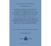 Russian Faith, Honour, & Courage Displayed in a Faithfull Narrative of the Russian Expedition by Sea (1769 & 1770): by Rear Admiral John Elphinstone ... Journals.: 43 (Hakluyt Society Third Series)