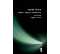 Russian Fascism: Traditions, Tendencies and Movements
