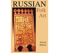Russian Folk Art (Indiana-Michigan Series in Russian and East European Studies)
