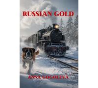 RUSSIAN GOLD: A Novel of Revolution, Revenge, and Redemption