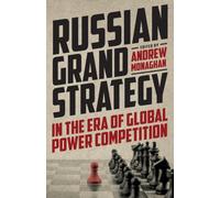 Russian Grand Strategy in the Era of Global Power Competition