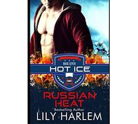 Russian Heat: Hockey Sports Sexy Romance (Standalone Read): 7 (Hot Ice)