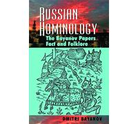 Russian Hominology: The Bayanov Papers - Fact & Folklore
