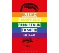 Russian Homophobia from Stalin to Sochi