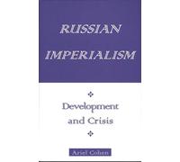 Russian Imperialism : Development and Crisis