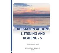 RUSSIAN IN ACTION: LISTENING AND READING - 5