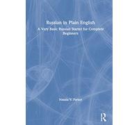 Russian in Plain English: A Very Basic Russian Starter for Complete Beginners