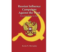 Russian Influence Campaigns against the West: From the Cold War to Putin