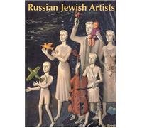 Russian Jewish Artists in a Century of Change 1890-1990