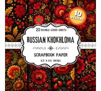 Russian Khokhloma Scrapbook Paper: 20 Double-Sided Traditional Folk Art Designs for Wrapping, Decoupage, Collage & Origami