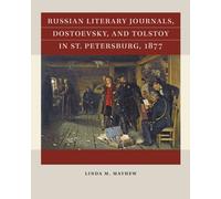 Russian Literary Journals, Dostoevsky, and Tolstoy in St. Petersburg, 1877