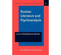 Russian Literature and Psychoanalysis: 31 (Linguistic and Literary Studies in Eastern Europe)