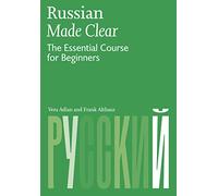 Russian Made Clear: The Essential Course for Beginners