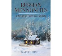 Russian Mennonites: A Broken Path to Civility