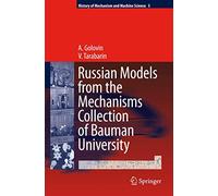 Russian Models from the Mechanisms Collection of Bauman University: 5 (History of Mechanism and Machine Science, 5)