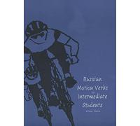 Russian Motion Verbs for Intermediate Students (Yale Language Series)