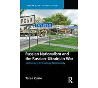 Russian Nationalism and the Russian-Ukrainian War (Europa Country Perspectives)
