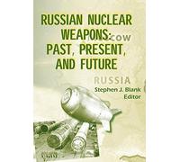 Russian Nuclear Weaposn: Past, Present and Future