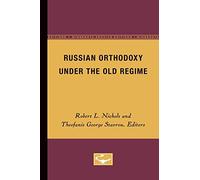 Russian Orthodoxy Under the Old Regime