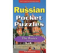 Russian Pocket Puzzles - The Basics - Volume 3: A collection of puzzles and quizzes to aid your language learning (Pocket Languages)