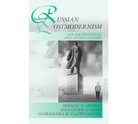 Russian Postmodernism: New Perspectives on Post-Soviet Culture