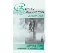 Russian Postmodernism: New Perspectives on Post-Soviet Culture: v. 3 (Studies in Slavic Literature, Culture & Society)