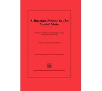 Russian Prince in the Soviet State: Stories, Letters from Exile, and Notes of a Cuirassier (Studies in Russian Literature and Theory)