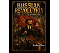 Russian Revolution Curriculum Workbook: Teachers Edition (World History Curriculum Workbooks)