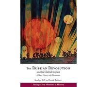 Russian Revolution & Its Global Impact: A Short History with Documents (Passages: Key Moments in History)