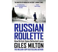 Russian Roulette : How British Spies Defeated Lenin
