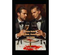 Russian Roulette with Blood, Champagne, and Caviar