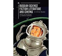 Russian Science Fiction Literature and Cinema: A Critical Reader (Cultural Syllabus)