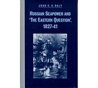 Russian Seapower and the Eastern Question 1827-41