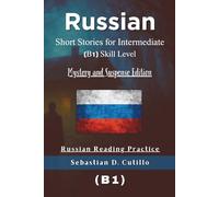Russian Short Stories for Intermediate (B1) Skill Level - Mystery and Suspense Edition - Russian Reading Practice (Russian Short Stories (CEFR Leveled Language Learning))