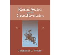 Russian Society and the Greek Revolution (NIU Series in Slavic, East European, and Eurasian Studies)