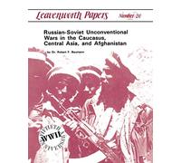 Russian-Soviet Unconventional Wars in the Caucasus, Central Asia, and Afghanistan