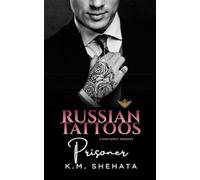 Russian Tattoos: Prisoner: A Dark Mafia Romance: 2 (Russian Tattoos Trilogy)